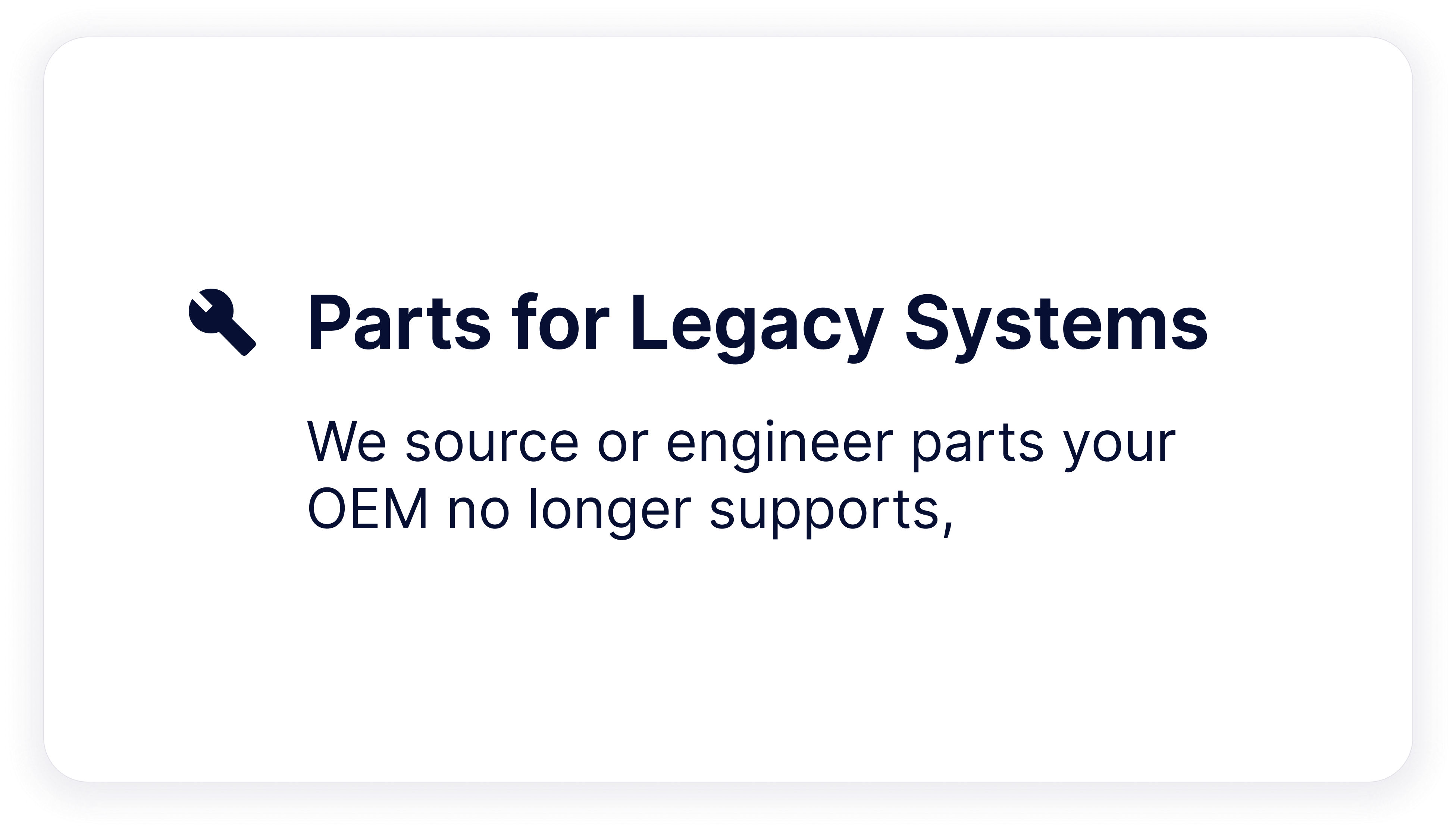 Parts for Legacy Systems  We source or engineer parts your OEM no longer supports (1)